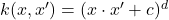 k(x,x') = (x \cdot x' + c)^d