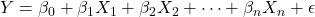  Y = \beta_0 + \beta_1 X_1 + \beta_2 X_2 + \cdots + \beta_n X_n + \epsilon 