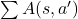  \sum A(s, a') 