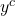  y^c 