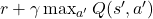  r + \gamma \max_{a'} Q(s', a') 