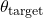  \theta_{\text{target}} 